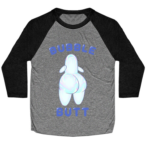 Bubble Butt Baseball Tee