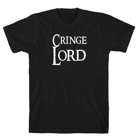 Cringe Lord T-Shirt