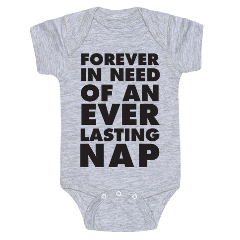 Forever In Need Of An Everlasting Nap Baby One-Piece