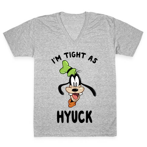 I'm Tight As Hyuck V-Neck Tee Shirt