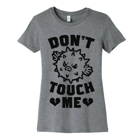 Don't Touch Me (Pufferfish) Womens T-Shirt