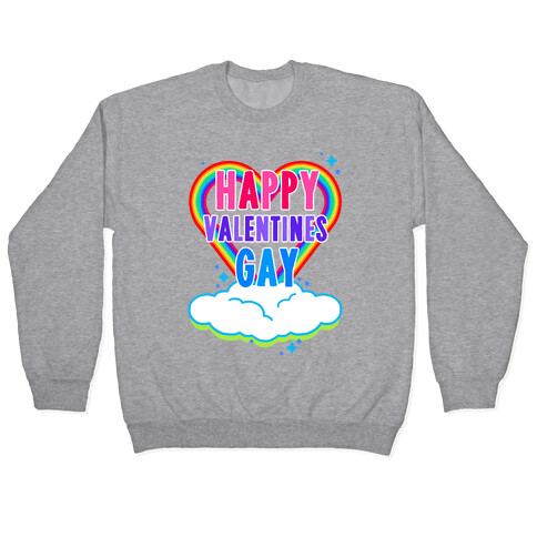 Happy Valentines Gay Pullover