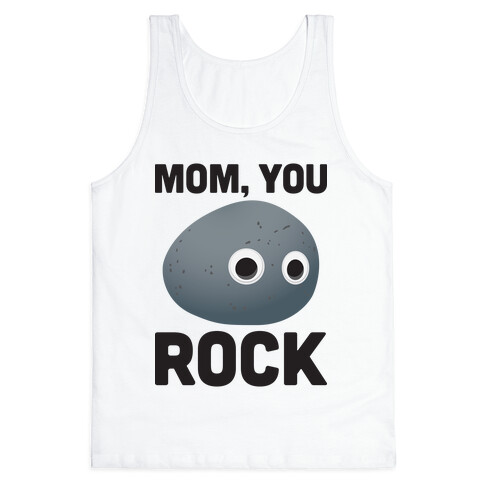 Mom, You Rock (Googly Eye Rock) Tank Top