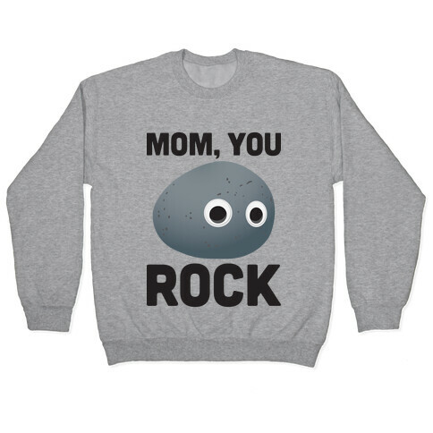 Mom, You Rock (Googly Eye Rock) Pullover