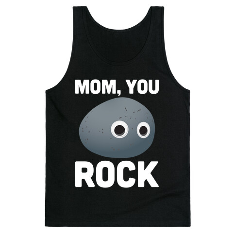 Mom, You Rock (Googly Eye Rock) Tank Top