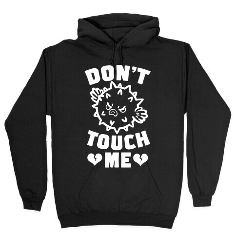 Don't Touch Me (Pufferfish) Hooded Sweatshirt
