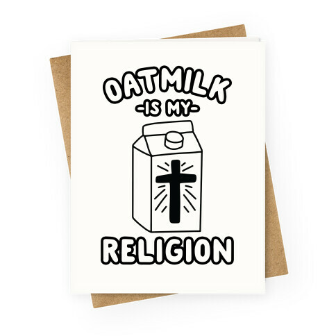 Oatmilk Is My Religion Greeting Card