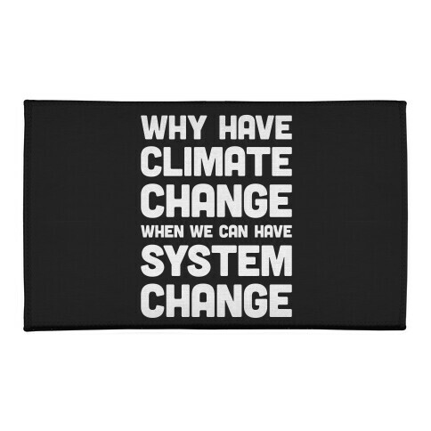 Why Have Climate Change When We Can Have System Change Welcome Mat