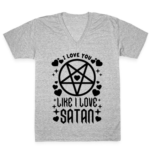 I Love You Like I Love Satan V-Neck Tee Shirt