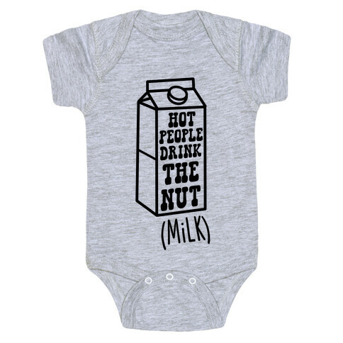 Hot People Drink The Nut (Milk) Baby One-Piece