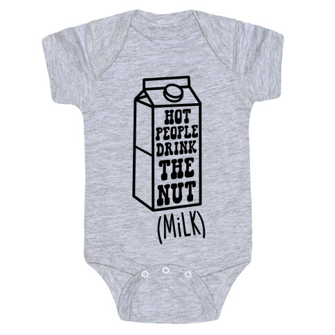 Hot People Drink The Nut (Milk) Baby One-Piece