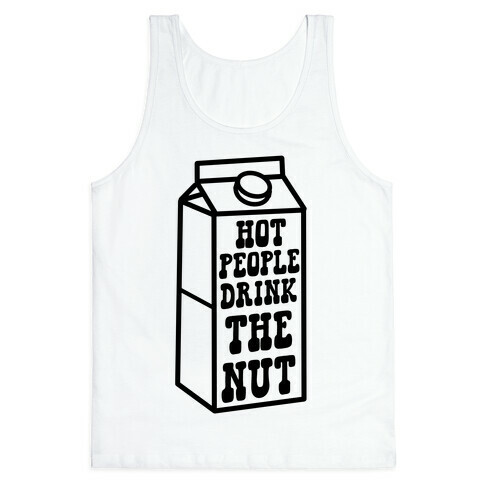 Hot People Drink The Nut Tank Top