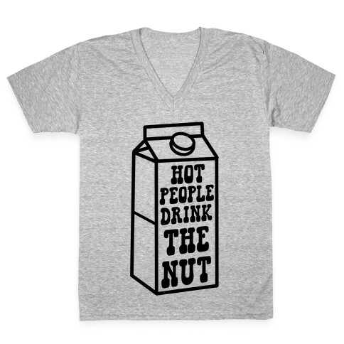 Hot People Drink The Nut V-Neck Tee Shirt