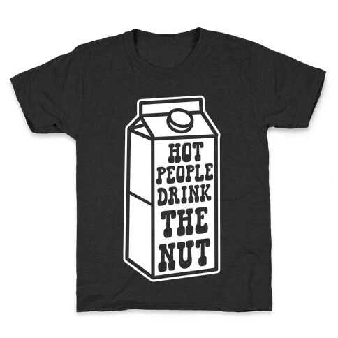 Hot People Drink The Nut Kids T-Shirt