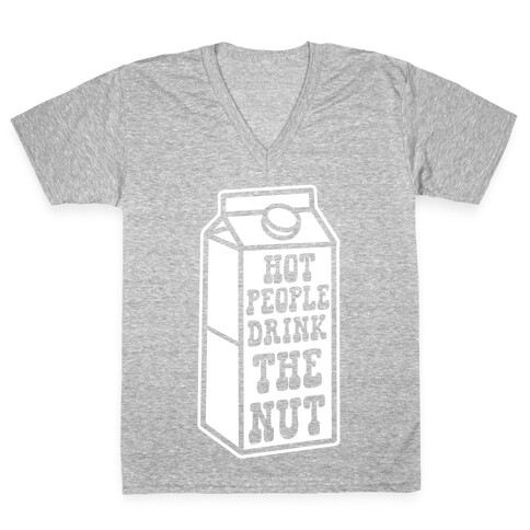 Hot People Drink The Nut V-Neck Tee Shirt