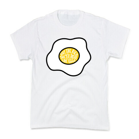 Eat The Rich, They'll Taste Like Eggs Kids T-Shirt