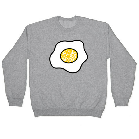 Eat The Rich, They'll Taste Like Eggs Pullover