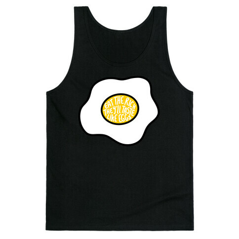 Eat The Rich, They'll Taste Like Eggs Tank Top