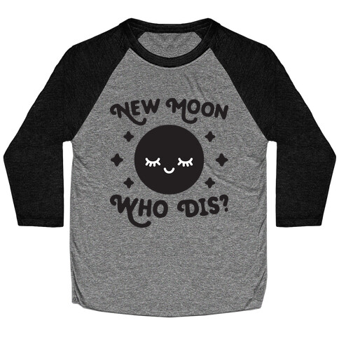 New Moon, Who Dis? Baseball Tee