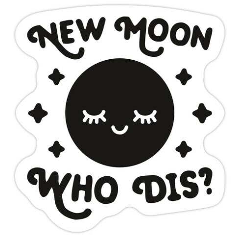 New Moon, Who Dis? Die Cut Sticker