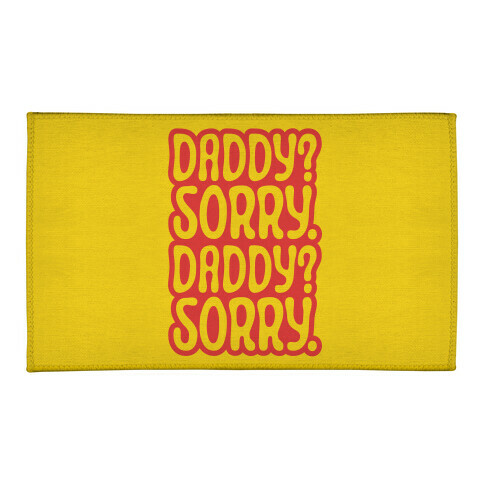 Daddy Sorry Daddy Sorry Welcome Mat