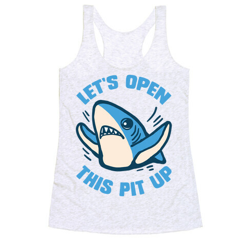 Let's Open This Pit Up Racerback Tank Top