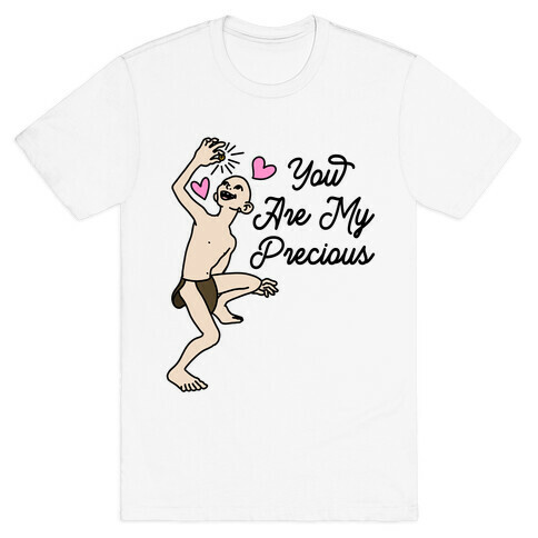 You Are My Precious T-Shirt