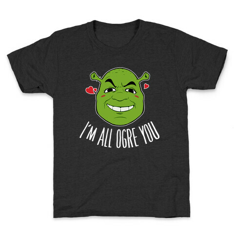 I'm All Ogre You Kids T-Shirt