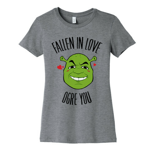 Fallen In Love Ogre You Womens T-Shirt