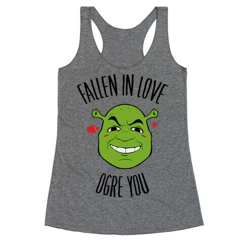 Fallen In Love Ogre You Racerback Tank Top