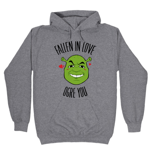 Fallen In Love Ogre You Hooded Sweatshirt