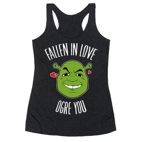 Fallen In Love Ogre You Racerback Tank Top