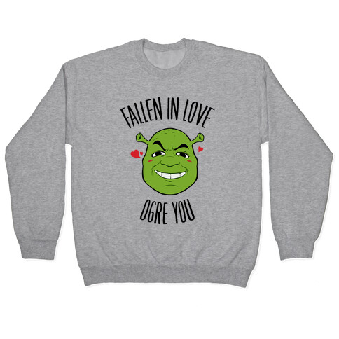 Fallen In Love Ogre You Pullover