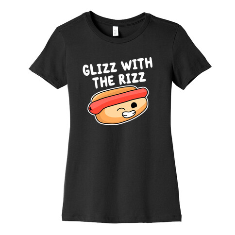 Glizz with the Rizz Womens T-Shirt