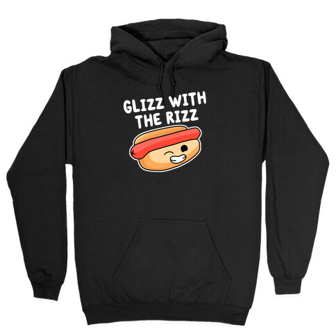 Glizz with the Rizz Hooded Sweatshirt