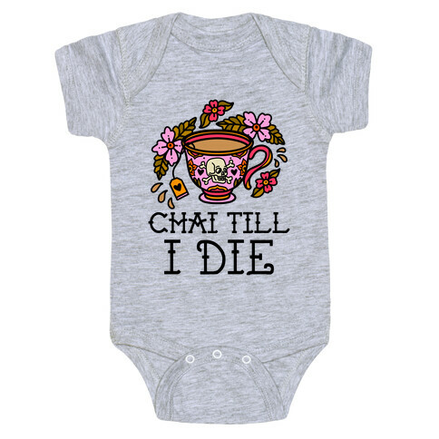 Chai Till I Die Baby One-Piece