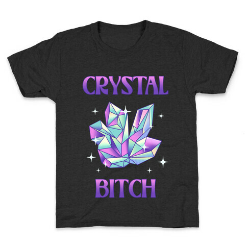 Crystal Bitch Kids T-Shirt