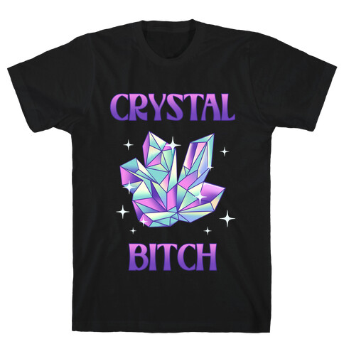 Crystal Bitch T-Shirt