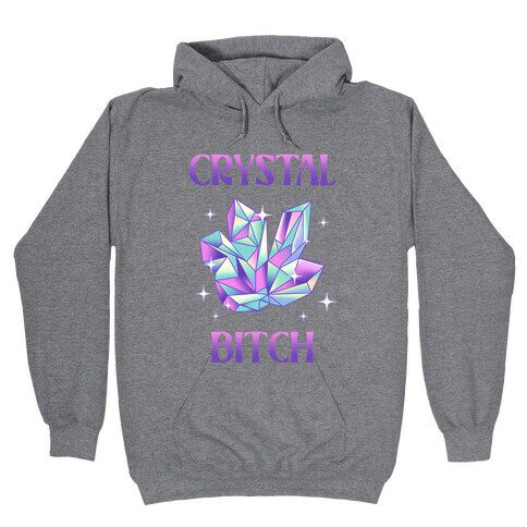 Crystal Bitch Hooded Sweatshirt