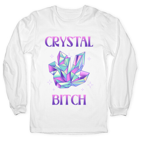 Crystal Bitch Long Sleeve T-Shirt