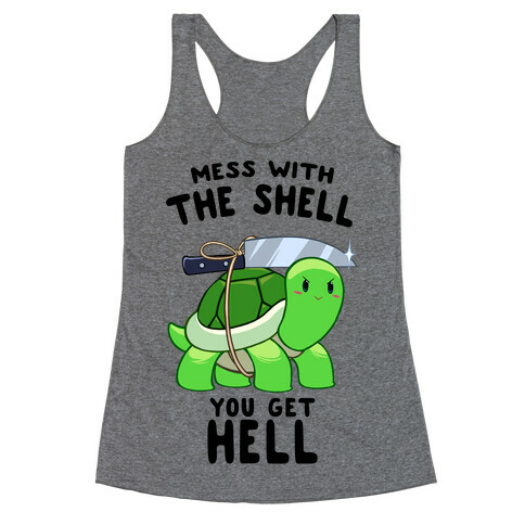 Mess With The Shell You Get Hell Racerback Tank Top