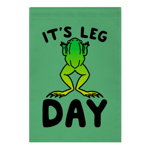 It's Leg Day Frog Parody Garden Flag