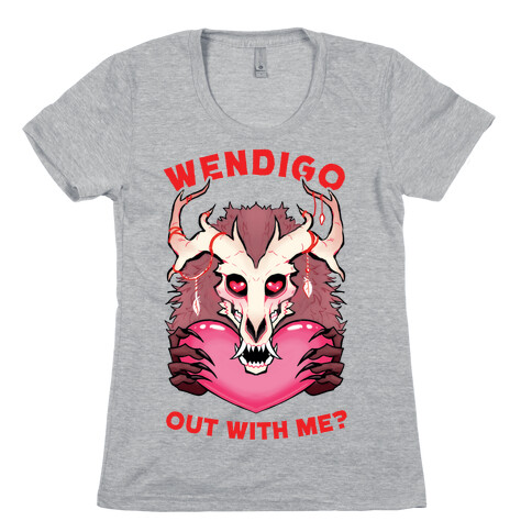 Wendigo Out With Me? Womens T-Shirt