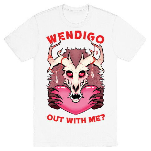 Wendigo Out With Me? T-Shirt