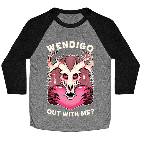 Wendigo Out With Me? Baseball Tee