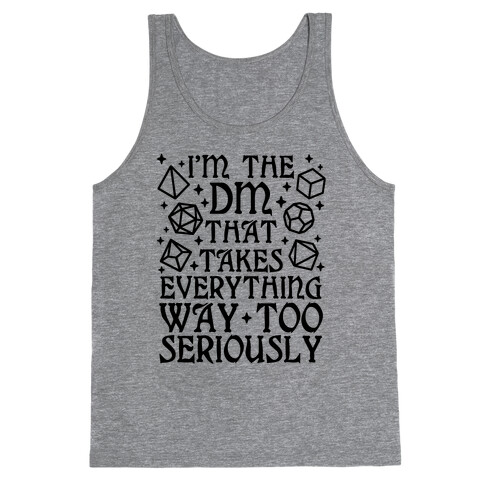 I'm The DM that Takes Everything Way Too Seriously Tank Top