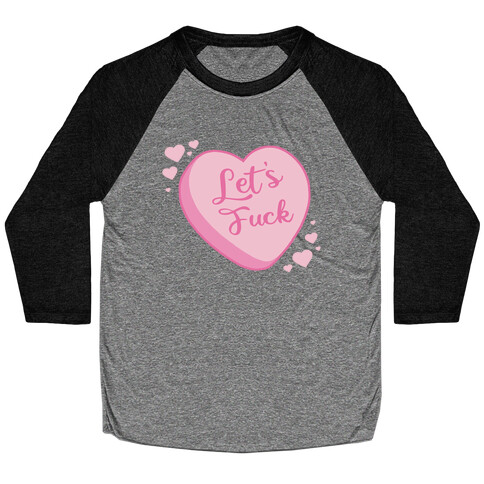 Let's F*** Candy Heart Baseball Tee