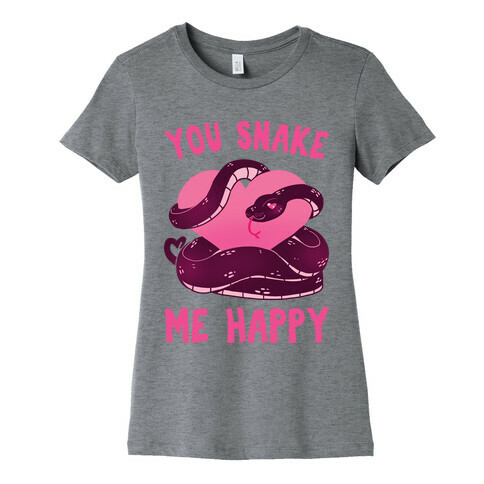 You Snake Me Happy Womens T-Shirt