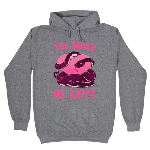 You Snake Me Happy Hooded Sweatshirt