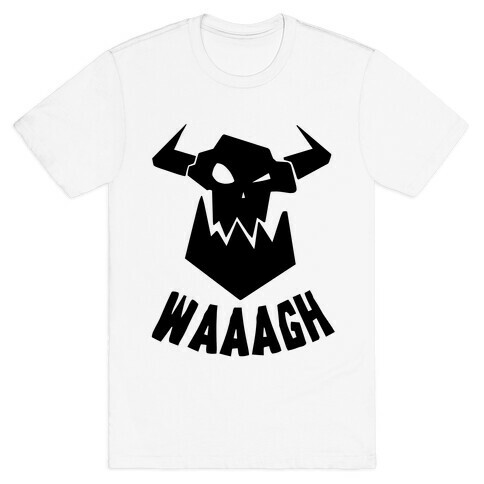 WAAAGH T-Shirt